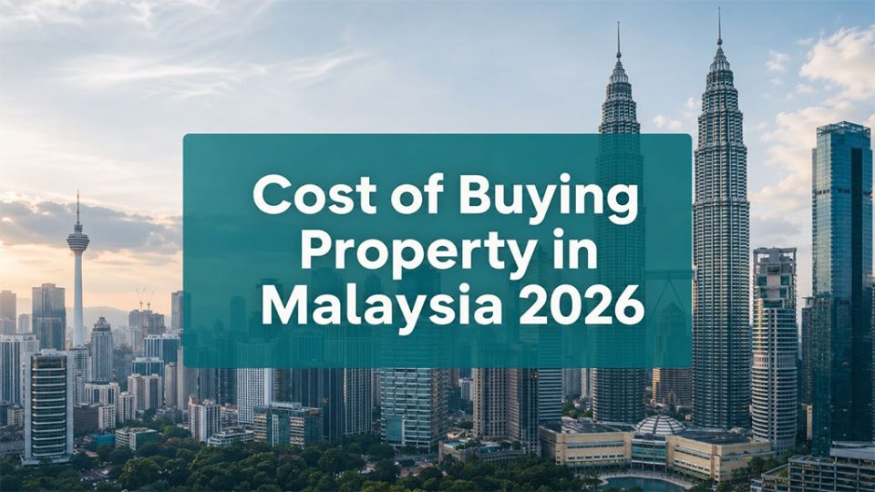 cost of buying property in Malaysia including stamp duty legal fees and home buying expenses
